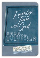 Family Time with God: 60 Devotions for Families