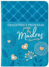 Oraciones y promesas para las madres  (Prayers & Promises for Mothers)