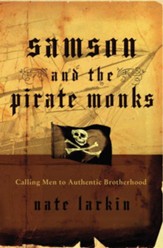 Samson and the Pirate Monks: Calling Men to Authentic Brotherhood - eBook