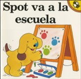 Spot Va a la Escuela    (Spot Goes to School)