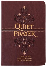 Quiet Prayer: 31 Days of Meditation for Women
