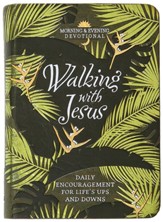 Walking with Jesus: Daily Encouragement for Life's Ups and Downs