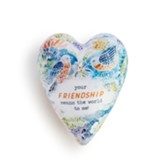 Your Friendship Means The World To Me Trinket Dish