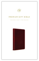 ESV Premium Gift Bible--soft leather-look, ruby with vine design