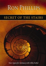 Secret of the Stairs: Your Quest for Intimacy With Abba Father - eBook