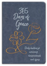 365 Days of Grace: Daily devotions for overcoming disappointment and offense