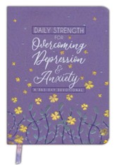 Daily Strength for Overcoming Depression & Anxiety: A 365-Day Devotional