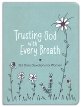 Trusting God with Every Breath: Find Hope for the Ups and Downs of Life