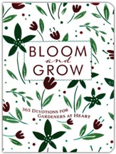 Bloom and Grow: 365 Devotions for Gardeners at Heart