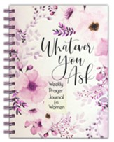 Whatever You Ask: Prayer Journal for Women