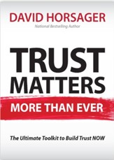 Trust Matters More than Ever: Tools for Extraordinary Leadership