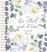 Be Still and Know (2025 Planner): 12-month Weekly Planner
