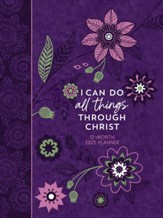 I Can Do All Things (2025 Planner): 12-month Weekly Planner