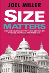 Size Matters: How Big Government Puts the Squeeze on America's Families, Finances, and Freedom - eBook
