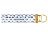 Pray More Worry Less, Keychain Wristlet, Blue/White