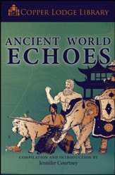Classical Conversations Copper Lodge  Library: Ancient World Echoes