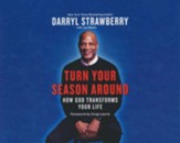 Turn Your Season Around: How God Transforms Your Life Unabridged Audiobook on CD
