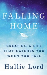 Falling Home: Creating a Life That Catches You When You Fall Unabridged Audiobook on CD