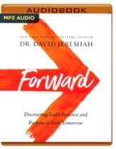 Forward: Discovering God's Presence and Purpose in Your Tomorrow Unabridged Audiobook on MP3-CD