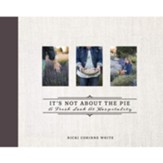 It's Not about the Pie: A Fresh Look at Hospitality