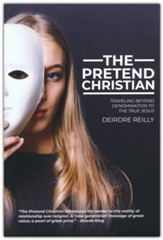 The Pretend Christian: Traveling Beyond Denomination to the True Jesus