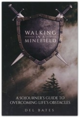 Walking in a Minefield: A Sojourner's Guide to Overcoming Life's Obstacles
