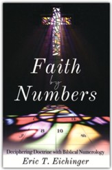 Faith by Numbers: Deciphering Doctrine with Biblical Numerology