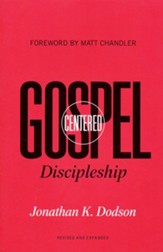 Gospel-Centered Discipleship, 2nd Edition