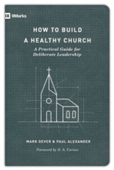 How to Build a Healthy Church: A Practical Guide