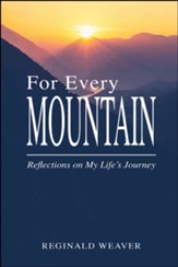 For Every Mountain: Reflections on My Life's Journey