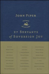 27 Servants of Sovereign Joy: Faithful, Flawed, and Fruitful