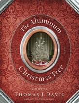 The Aluminum Christmas Tree: A Novel - eBook