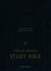 ESV Church History Study Bible: Voices from the Past, Wisdom for the Present (Genuine Leather, Black)