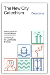 The New City Catechism Devotional : God's Truth for Our Hearts and Minds
