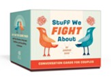 Stuff We Fight About Conversation Cards for Couples: Get on the Same Page with Your Dreams, Hang-ups, Traditions, and Everything in Between