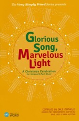 Glorious Song, Marvelous Light: A Christmas Celebration for Unison/2-Part Choir Choral Book