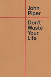 Don't Waste Your Life, Updated Edition