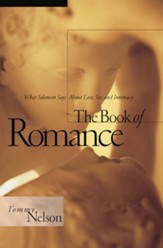 The Book of Romance: What Solomon Says About Love, Sex, and Intimacy - eBook