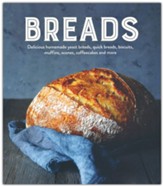 Breads Delicious homemade yeast breads, quick breads, biscuits, muffins, scones, coffee cakes and more