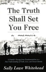 The Truth Shall Set You Free: A Memoir