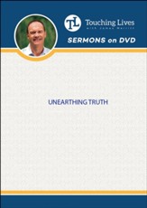 Unearthing Truth: Complete Sermon Series  DVD