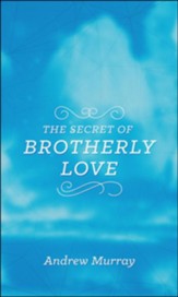 The Secret of Brotherly Love