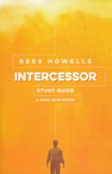 Rees Howells, Intercessor: Study Guide