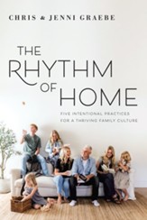 The Rhythm of Home: Five Intentional Practices for a Thriving Family Culture