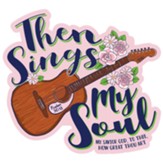 Then Sings My Soul, Vinyl Sticker