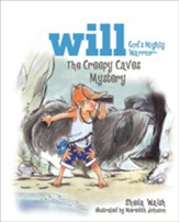 The Creepy Caves Mystery: Will, God's Mighty Warrior - eBook