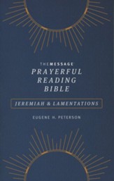 The Message Prayerful Reading Bible: Jeremiah & Lamentations