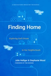 Finding Home: Exploring God's Dream in Our Neighborhoods