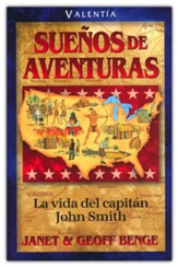 Captain John Smith Suenos De Aventuras: La vida del Capitan John Smith (Valentia); Captain John Smith: A Foothold in ... of History