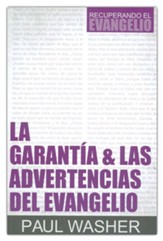 La Garantia & Las Advertencias Del Evangelio - Spanish